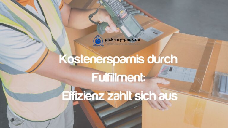 Kostenersparnis durch Fulfillment: Effizienz zahlt sich aus